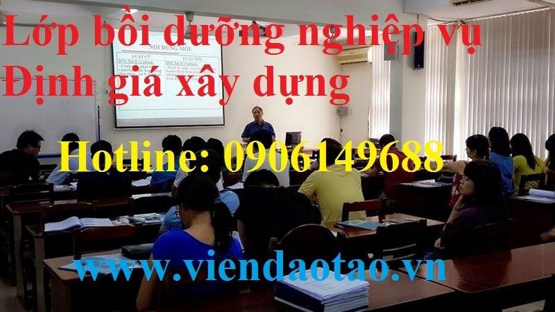 Lớp bồi dưỡng nghiệp vụ định giá xây dựng