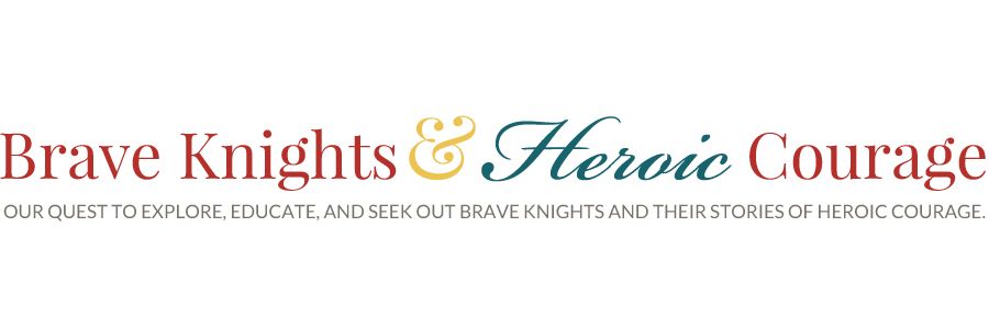Of Brave Knights and Heroic Courage
